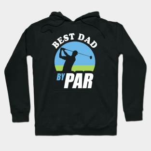 Best Dad By Par | Funny Golf Pun For Golfer Fathers Hoodie